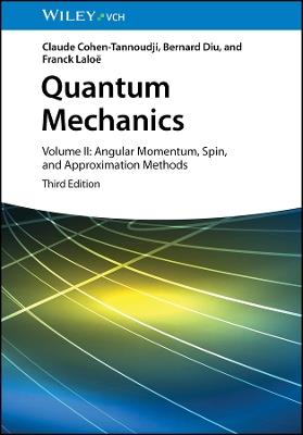 Quantum Mechanics, Volume 2: Angular Momentum, Spin, and Approximation Methods - Claude Cohen-Tannoudji,Bernard Diu,Franck Laloë - cover