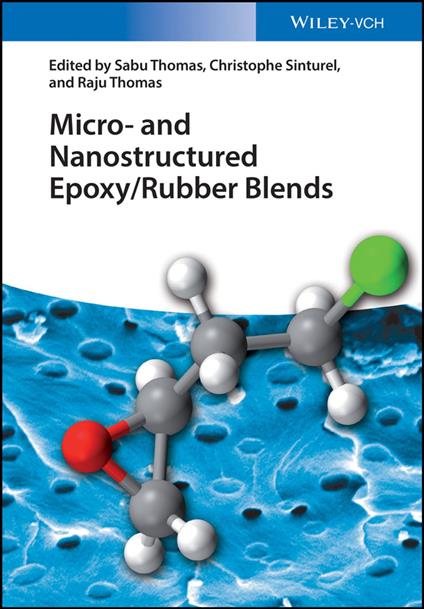 Micro and Nanostructured Epoxy / Rubber Blends