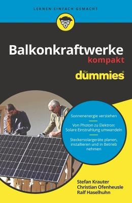 Balkonkraftwerke kompakt für Dummies - Stefan Krauter,Christian Ofenheusle,Ralf Haselhuhn - cover
