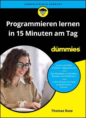 Programmieren lernen in 15 Minuten am Tag für Dummies - Thomas Rose - cover