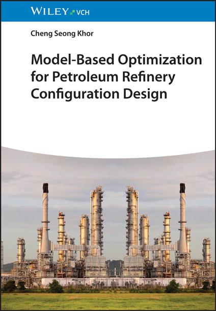 Model-Based Optimization for Petroleum Refinery Configuration Design