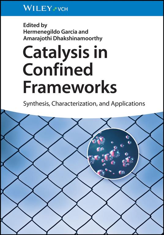 Catalysis in Confined Frameworks