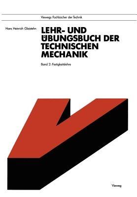 Lehr- und Übungsbuch der Technischen Mechanik: Band 2: Festigkeitslehre - Hans Heinrich Gloistehn - cover