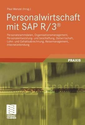 Personalwirtschaft mit SAP R/3®: Personalstammdaten, Organisationsmanagement, Personalentwicklung- und beschaffung, Zeitwirtschaft, Lohn- und Gehaltsabrechnung, Reisemanagement, Internetanbindung - cover