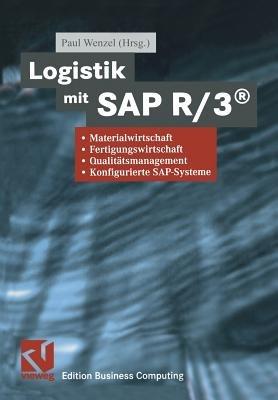 Logistik mit SAP R/3®: Materialwirtschaft, Fertigungswirtschaft, Qualitätsmanagement, Konfigurierte SAP-Systeme - cover