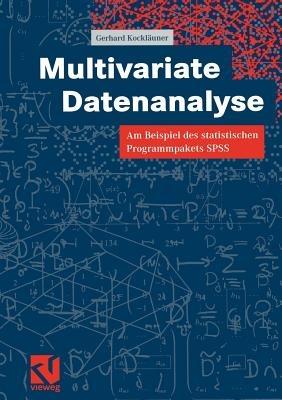 Multivariate Datenanalyse: Am Beispiel des statistischen Programmpakets SPSS - Gerhard Kockläuner - cover