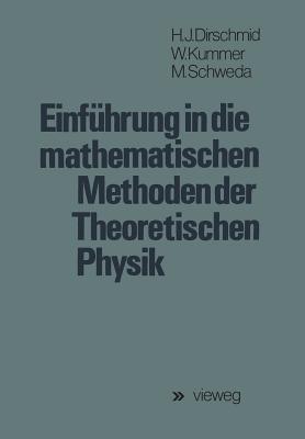 Einführung in die mathematischen Methoden der Theoretischen Physik - Hans Jörg Dirschmid - cover