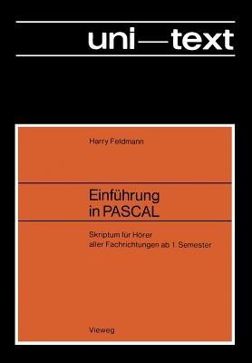 Einführung in PASCAL: Skriptum für Hörer aller Fachrichtungen ab 1. Semester - Harry Feldmann - cover