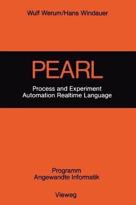 PEARL: Process and Experiment Automation Realtime Language - Wulf Werum - cover