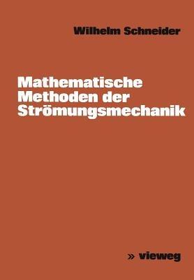 Mathematische Methoden der Strömungsmechanik - Wilhelm Schneider - cover
