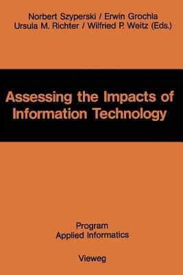 Assessing the Impacts of Information Technology: Hope to escape the negative effects of an Information Society by Research - cover
