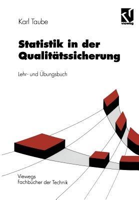 Statistik in der Qualitätssicherung: Lehr- und Übungsbuch - Karl Taube - cover