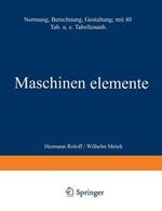 Maschinen elemente: Normung Berechnung Gestaltung