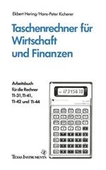 Taschenrechner für Wirtschaft und Finanzen: Arbeitsbuch für die Rechner TI-31, TI-41, TI-42 und TI-44
