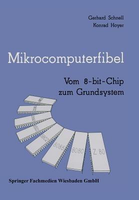 Mikrocomputerfibel: Vom 8-bit-Chip zum Grundsystem - Gerhard Schnell,Konrad Hoyer - cover