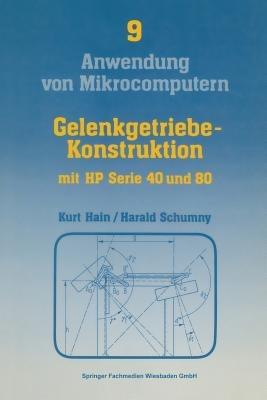 Gelenkgetriebe-Konstruktion: mit Kleinrechnern HP Serie 40 (HP 41C/CV) und HP Serie 80 (HP-83, HP-85, HP-86, HP-87) - Kurt Hain - cover