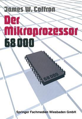 Der Mikroprozessor 68000: Anwendung und Fehlersuche - James Coffron - cover
