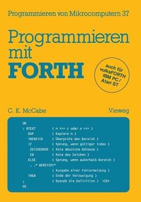 Programmieren mit FORTH: Übersetzt und bearbeitet von Peter Monadjemi - C. Kevin MacCabe - cover