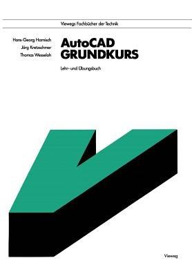AutoCAD - Grundkurs: Lehr- und Übungsbuch - Hans-Georg Harnisch - cover
