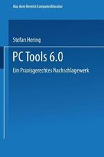 PC Tools 6. 0: Ein Praxisgerechtes Nachschlagewerk