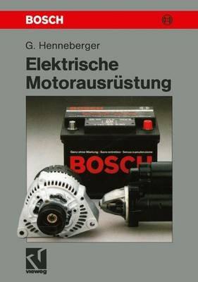 Elektrische Motorausrüstung: Starter, Generator, Batterie und ihr Zusammenwirken im Kfz-Bordnetz - Gerhard Henneberger - cover