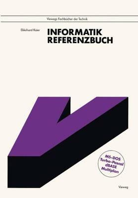Informatik: Referenzbuch. Mit den vollständigen Befehlslisten zu MS-DOS, Turbo Pascal, dBase und Multiplan - Ekkehard Kaier - cover