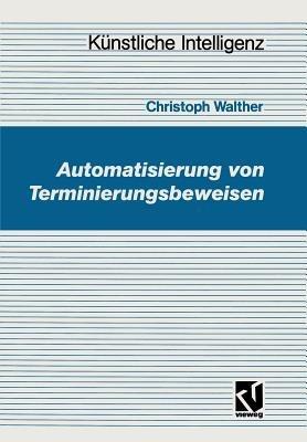 Automatisierung von Terminierungsbeweisen - Christoph Walther - cover