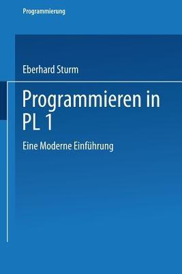 Programmieren in PL/I: Eine Moderne Einführung - Eberhard Sturm - cover
