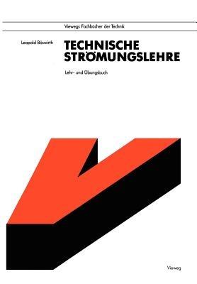 Technische Strömungslehre: Lehr- und Übungsbuch - Leopold Böswirth - cover
