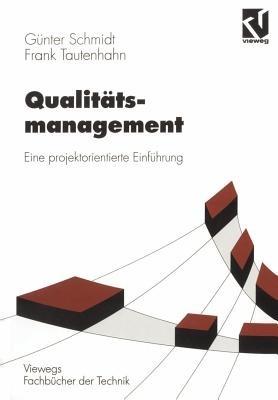 Qualitätsmanagement: Eine projektorientierte Einführung - Günter Schmidt,Frank Tautenhahn - cover