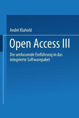 Open Access III: Die Umfassende Einführung in das Integrierte Softwarepaket - André Klahold - cover