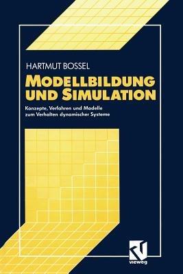 Modellbildung und Simulation: Konzepte, Verfahren und Modelle zum Verhalten dynamischer Systeme - Hartmut Bossel - cover
