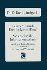 Sicherheitsrisiko Informationstechnik: Analysen, Empfehlungen, Maßnahmen in Staat und Wirtschaft