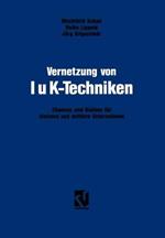 Vernetzung von IuK-Techniken: Chancen und Risiken der Informations- und Kommunikationstechniken für kleinere und mittlere Unternehmen