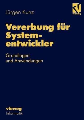 Vererbung für Systementwickler: Grundlagen und Anwendungen - Jürgen Kunz - cover
