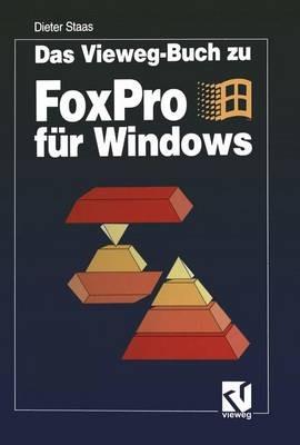 Das Vieweg-Buch zu FoxPro für Windows - Dieter Staas - cover