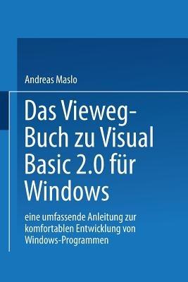 Das Vieweg-Buch zu Visual Basic 2.0 für Windows: Eine umfassende Anleitung zur komfortablen Entwicklung von Windows-Programmen - Maslo Andreas - cover