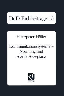 Kommunikationssysteme — Normung und soziale Akzeptanz - Heinzpeter Höller - cover