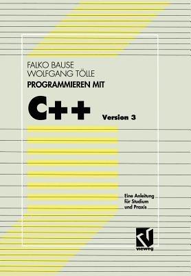 Programmieren mit C++ Version 3: Eine Anleitung für Studium und Praxis - Falko Bause - cover