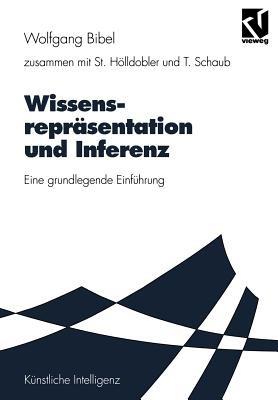 Wissensrepräsentation und Inferenz: Eine grundlegende Einführung - Wolfgang Bibel,Steffen Hölldobler,Torsten Schaub - cover