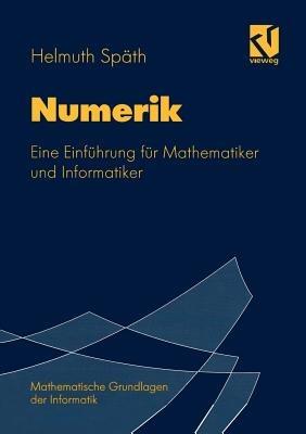 Numerik: Eine Einführung für Mathematiker und Informatiker - Helmuth Späth - cover