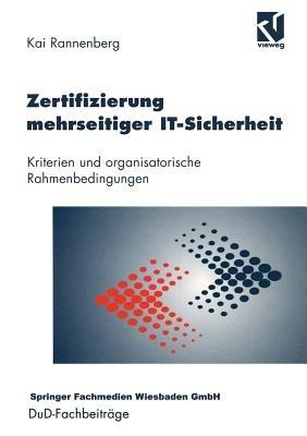Zertifizierung mehrseitiger IT-Sicherheit: Kriterien und organisatorische Rahmenbedingungen - Kai Rannenberg - cover