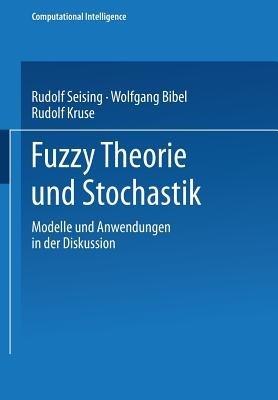Fuzzy Theorie und Stochastik: Modelle und Anwendungen in der Diskussion - cover