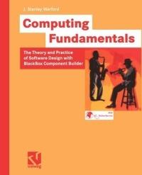 Computing Fundamentals: The Theory and Practice of Software Design with BlackBox Component Builder - J. Stanley Warford - cover