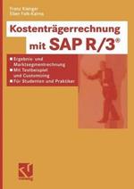 Kostenträgerrechnung mit SAP R/3®: Ergebnis- und Marktsegmentrechnung - mit Testbeispiel und Customizing — für Studenten und Praktiker