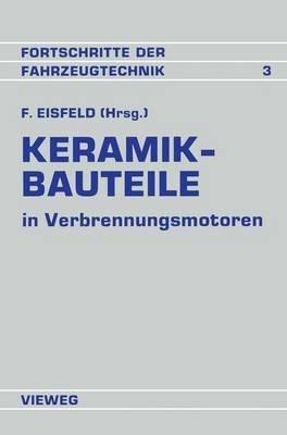 Keramik-Bauteile in Verbrennungsmotoren: Reibung Verschleiß Herstellung Bearbeitung - cover