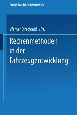 Rechenmethoden in der Fahrzeugentwicklung - Werner Dirschmid - cover