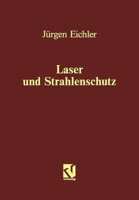 Laser und Strahlenschutz - Jürgen Eichler - cover