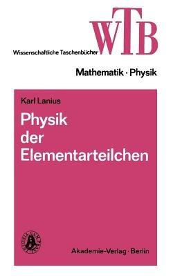 Physik der Elementarteilchen - Karl Lanius - cover