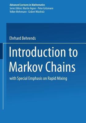 Introduction to Markov Chains: With Special Emphasis on Rapid Mixing - Ehrhard Behrends - cover